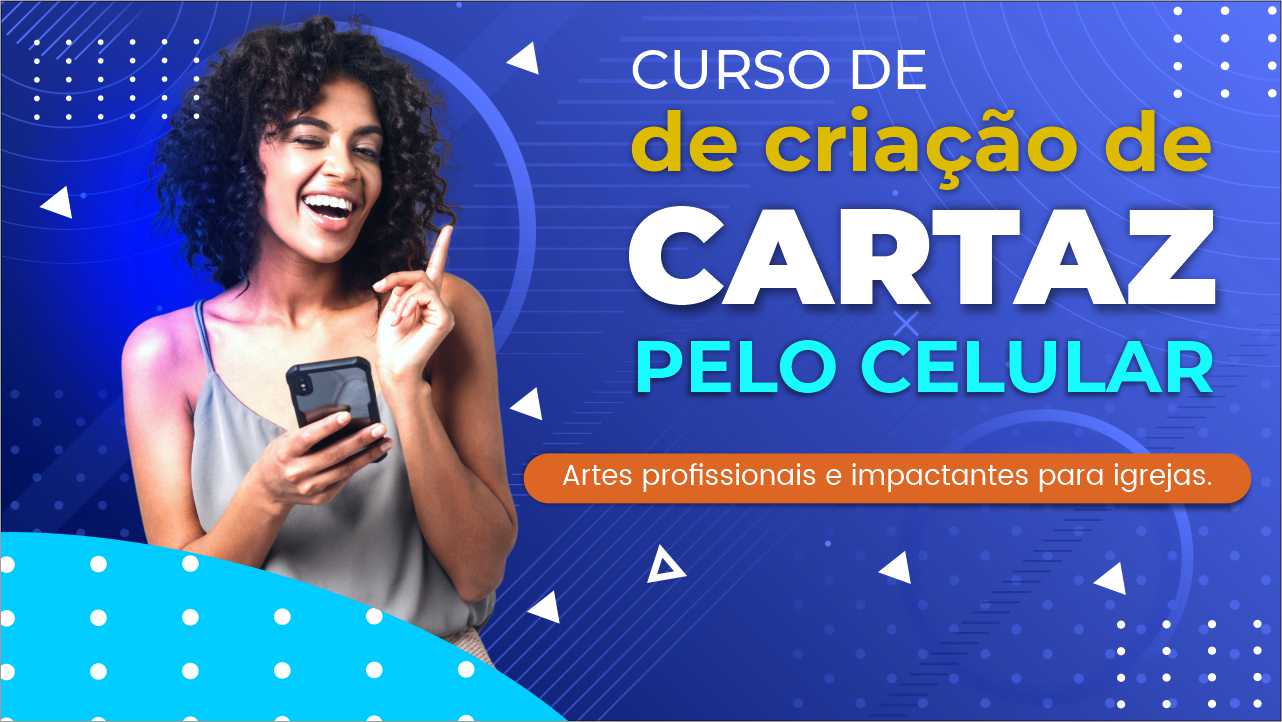 Curso de Cartaz para Igreja pelo Celular